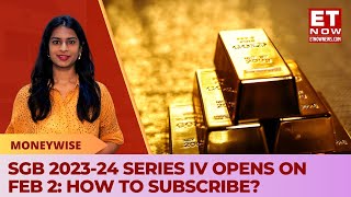 Sovereign Gold Bonds 202324 Series IV Opens On Feb 12 What Are Gold Bonds amp How to Invest  SGB [upl. by Soinotna212]