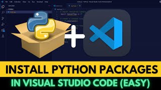 How to Install Python Packages in Visual Studio Code 2023 [upl. by Thorvald203]