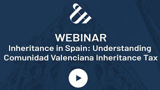 Inheritance in Spain Understanding Comunidad Valenciana Inheritance Tax [upl. by Charla]