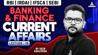 Banking and Finance Current Affairs 2024 19  Current Affairs For RBI Grade B IRDAI SEBI IFSCA [upl. by Alaine]