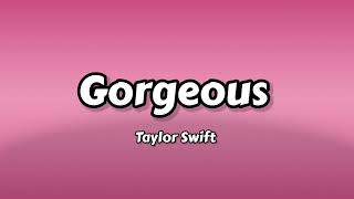 Gorgeous by Taylor Swift Lyrics Ph [upl. by Leval]