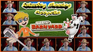 Back at the Barnyard Theme  Saturday Morning Acapella [upl. by Jt]