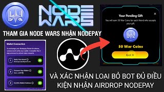 THAM GIA NODE WARS NHẬN NODEPAY VÀ XÁC NHẬN LOẠI BỎ BOT ĐỦ ĐIỀU KIỆN NHẬN AIRDROP NODEPAY [upl. by Jordon283]