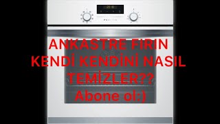 ANKASTRE FİRİN KENDİ KENDİNİ TEMİZLEME OZELLİGİ [upl. by Isolde]