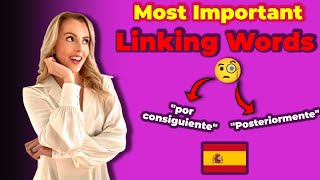 Most Important Linking Words in Spanish [upl. by Enenaej214]