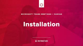 Microsoft Teams and Canvas – Installation [upl. by Keram]