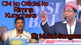 Dr Mukul Sangma CM ko aro Official ko Rimna Kurachaka [upl. by Base]