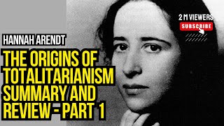 Hannah Arendts The Origins of Totalitarianism Summary and Review  Part 1 [upl. by Eneles452]