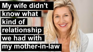 My wife didnt know what kind of relationship we had with my motherinlaw Stories of cheating [upl. by Petunia51]