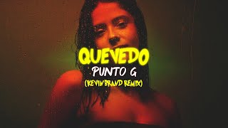 Quevedo  Punto G Remix  Kevin Brand [upl. by Cohdwell320]