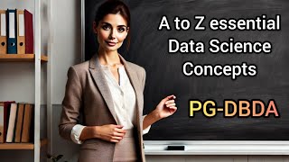 A to Z essential Data Science Concepts  Basics of Data Science  PGDBDA [upl. by O'Reilly]