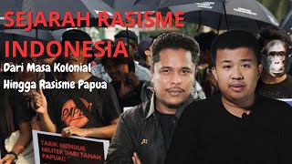 SEJARAH RASISME INDONESIA  Dari masa kolonial hingga rasisme Papua [upl. by Alyn997]