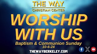 The Way Christian Center  Baptism and Communion Sunday  10624 [upl. by Vite]