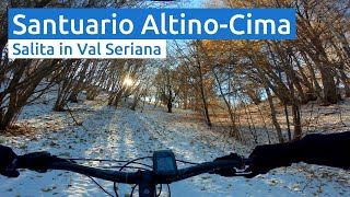 Val Seriana Salita Santuario di Altino Monte Altino  MTB Bergamo [upl. by Tompkins390]