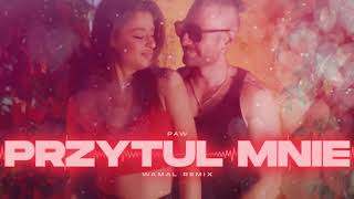 PAW  Przytul Mnie WAMAL REMIX HIT TIKTOKA 2023 [upl. by Annodas]