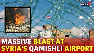 Syria News LIVE  Massive Explosion Syria Near Qamishli Airport  US Attacks Syrias Military Depot [upl. by Reg]