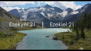 Ezekyèl 21 Ak Mizik  Bib La Kreyol Ayisyen  Ezekiel 21 With Music  The Bible Haitian Creole [upl. by Ardiedak]