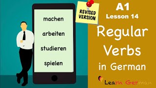 Revised  A1  Lesson 14  Regelmäßige Verben  Regular Verbs in German  Learn German [upl. by Nickolas385]