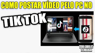 COMO POSTAR NO TIKTOK PELO PC  Rápido e Fácil [upl. by Adai]