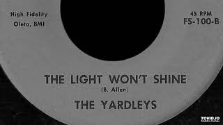 The Yardleys  The Light Wont Shine [upl. by Norm]