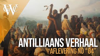 Antilliaans Verhaal Deel 4  Sprekende getuigen Over de Koloniale Geschiedenis van de Antillen [upl. by Neerol253]