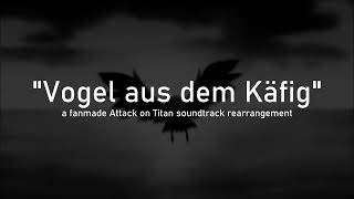 Attack on Titan OST  「Vogel aus dem Käfig」 Instrumental [upl. by Enitsej]