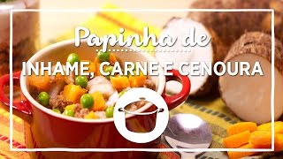 Prapapá  Papinha de Inhame Carne e Legumes [upl. by Ellwood]