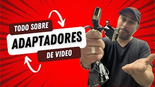 la mejor explicacion de ADAPTADORES DE VIDEO para que no cometas errores [upl. by Dysart256]