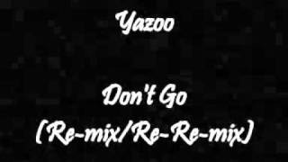 Yazoo  Dont Go ReRemix [upl. by Helene]