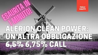 ESAURITA subito  Quanto rende lobbligazione Alerion Clean Power call 675 [upl. by Nivlag]