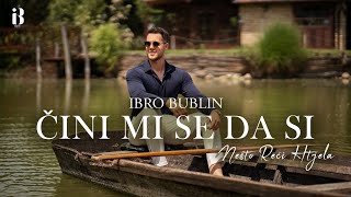 IBRO BUBLIN  ČINI MI SE DA SI NEŠTO REĆI HTJELA OFFICIAL VIDEO [upl. by Skipton]