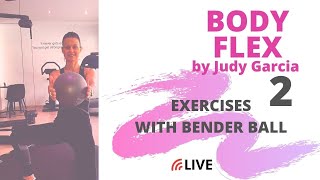 BODY FLEX by Judy Garcia LIVE  Full body workout with Bender Ball 2 Stretching exercises [upl. by Etneciv]