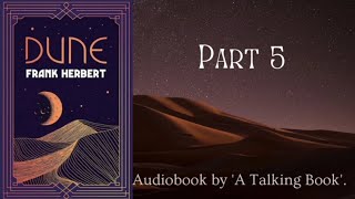 Part 5  Book 1  Dune  Audiobook  Frank Herbert [upl. by Sito791]