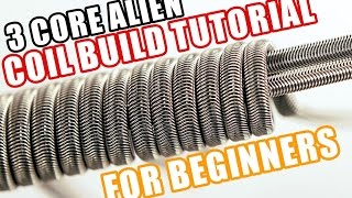 HOW TO BUILD THE TRICORE ALIEN FUSED CLAPTON  A BEGINNER COIL BUILDING TUTORIAL SERIES [upl. by Anaujik]