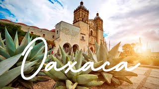 Oaxaca Travel Guide  Everything you need to know about the Food Capital of Mexico [upl. by Allets]