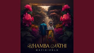 Uhamba Nathi [upl. by Nomelc]