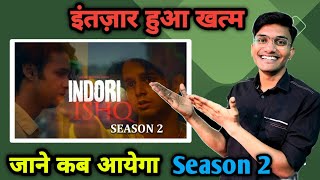 Indori Ishq Season 2 Release date  Indori IshqSeason 2 Update  Indori Ishq Season 2 Kab Aayega [upl. by Oates]