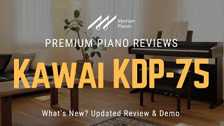 🎹 Kawai KDP75 Whats New 2024 Review amp Demo of Kawai KDP75 Digital Piano 🎹 [upl. by Laehctim722]