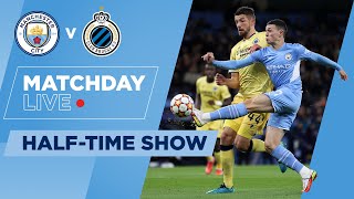 HALFTIME  MAN CITY 11 CLUB BRUGGE  CHAMPIONS LEAGUE  MATCHDAY LIVE SHOW [upl. by Wehttam]