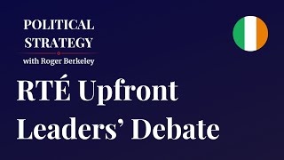 Political Strategy RTÉ Upfront Leaders Debate [upl. by Calle]