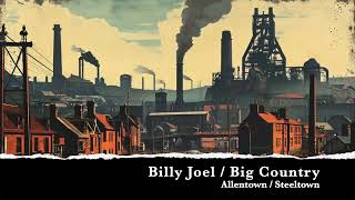 Allentown  Steeltown  Billy Joel amp Big Country [upl. by Casteel]