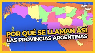 POR QUÉ se LLAMAN ASÍ las PROVINCIAS ARGENTINAS  DATAZO [upl. by Nnaeiram]