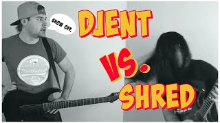 Djent VS Shred [upl. by Rbma]