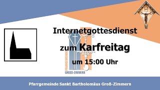 Katholischer Gottesdienst zum Karfreitag 29032024 ca 1500 Uhr St Bartholomäus GrZimmern [upl. by Michi]