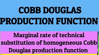 marginal rate of technical substitution of homogeneous Cobb Douglas production function [upl. by Stanislaus189]