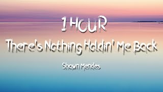 1 HOUR Shawn Mendes ‒ Theres Nothing Holding Me Back Lyrics [upl. by Mitchell]