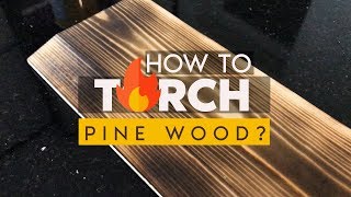 How to Torch Pine Wood into Blazing Char Shades  Woodworking with Pine [upl. by Henriques]