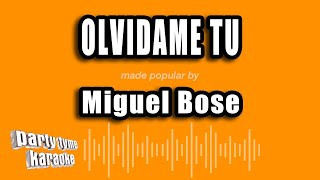 Miguel Bose  Olvidame Tu Versión Karaoke [upl. by Aerbma760]