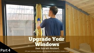 Modern DIY Window Frames with Alucobond Panels [upl. by Stallworth]