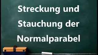 NotenKiller  Mathe Streckung und Stauchung der Normalparabel fx  ax² [upl. by Isied]